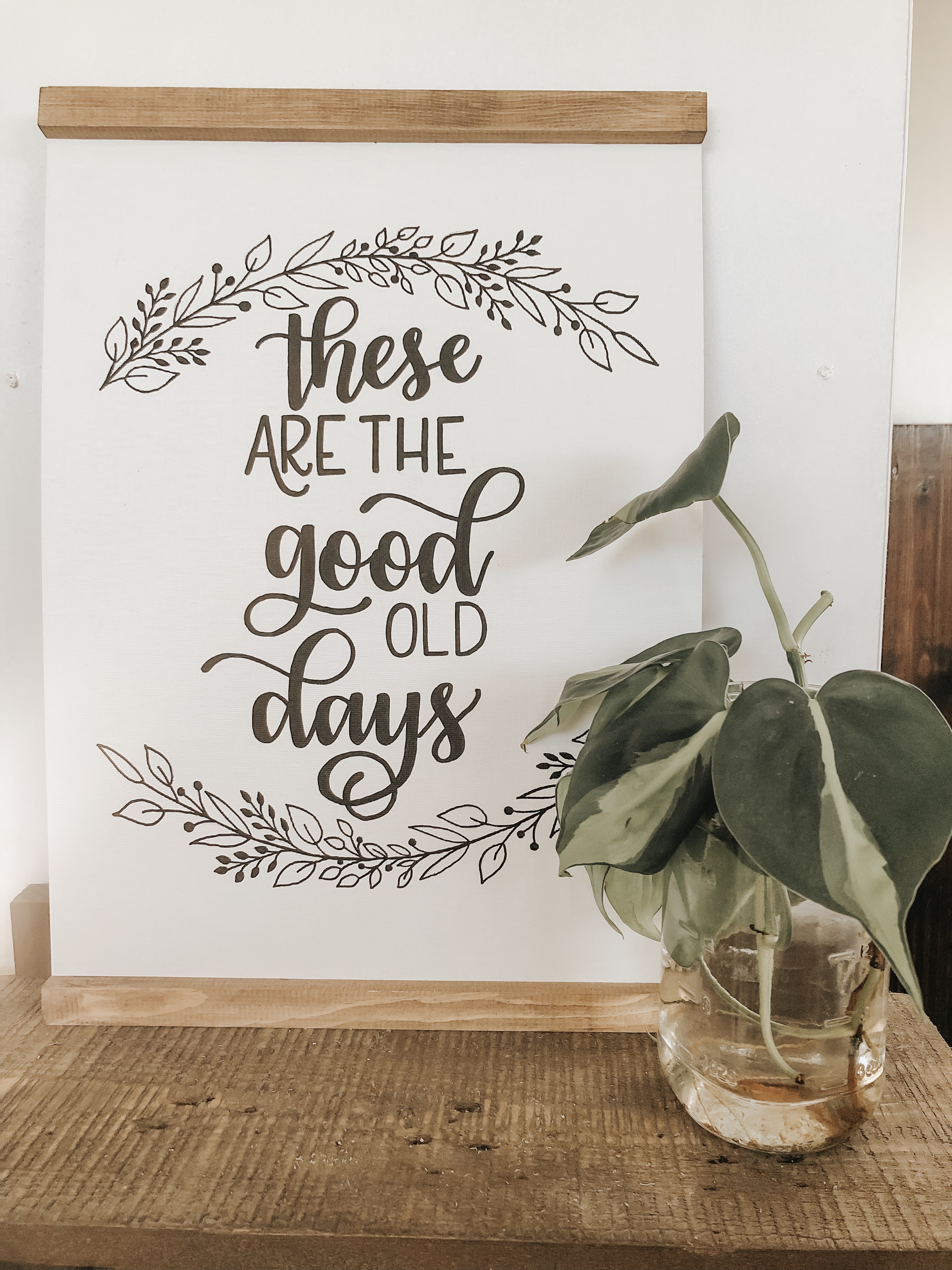 A hand-lettered sign that reads "These are the good old days."